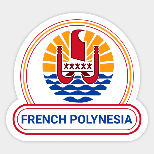 French Polynesia Country Badge - French Polynesia Flag Sticker by Yesteeyear